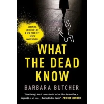 Populárně naučná literatura pro dospělé What the Dead Know - Butcher, Barbara