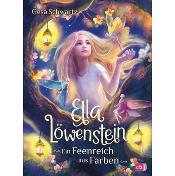 Ella Löwenstein - Ein Feenreich aus Farben - Schwartz, Gesa