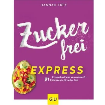 Zuckerfrei express - Frey, Hannah