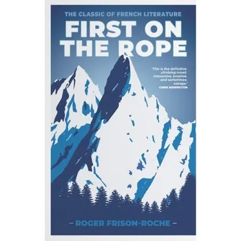First on the Rope - Frison-Roche, Roger