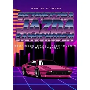 Časopis Bezpieczna Jazda Samochodem.. - Marcin Figarski