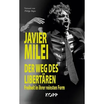 Der Weg des Libertären - Milei Javier Gerardo