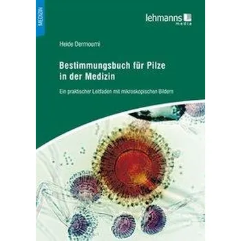 Bestimmungsbuch für Pilze in der Medizin - Dermoumi, Heide [DE] (2019, Brožovaná, Lehmanns Media GmbH)