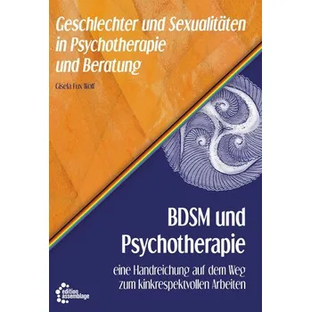 BDSM und Psychotherapie - Wolf, Gisela