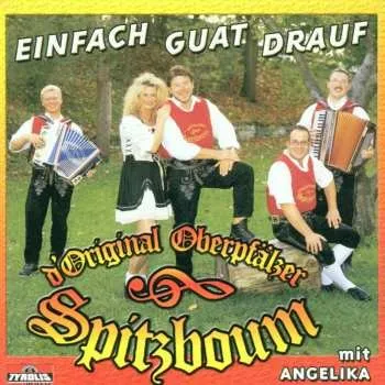 Zahraniční hudba CD Original Oberpfälzer Spitzboum: Einfach Guat Drauf 2001