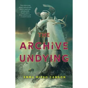 The Archive Undying - Candon, Emma Mieko