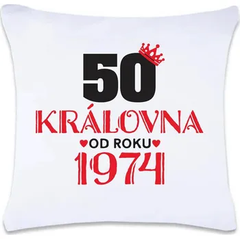 Dekorativní polštářek DOBRÝ TRIKO Polštář s potiskem 50 let královna 40 x 40 cm Oboustranný tisk: NE