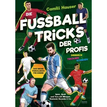 Die Fußball Tricks der Profis - Hauser, Camill