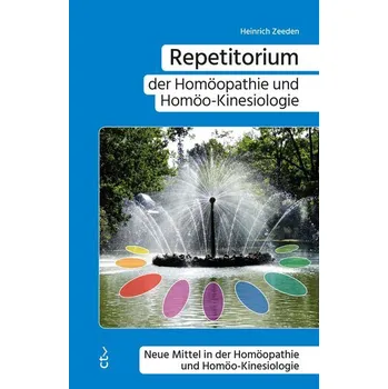 Repetitorium der Homöopathie und Homöo-Kinesiologie - Zeeden, Heinrich