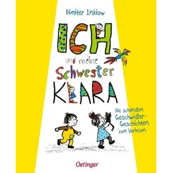 Pohádka Ich und meine Schwester Klara. Die schönsten Geschwistergeschichten zum Vorlesen - Inkiow, Dimiter