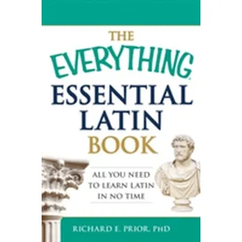 The Everything Essential Latin Book - Prior, Richard E.; Wohlberg, Joseph