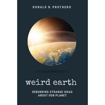 Weird Earth - Prothero, Donald R.