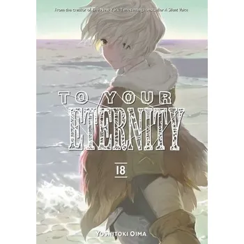 To Your Eternity 18 - Oima, Yoshitoki