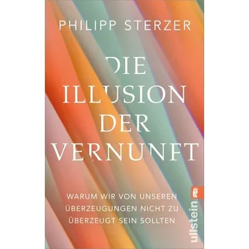 Příroda Die Illusion der Vernunft - Sterzer, Philipp [DE] (2024, Brožovaná / brožovaná, Ullstein Taschenbuchvlg.)