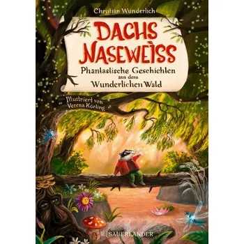 Pohádka Dachs Naseweiß Phantastische Geschichten aus dem Wunderlichen Wald - Wunderlich, Christian