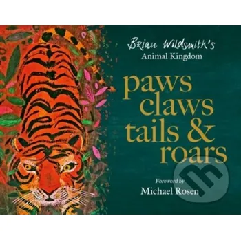 Cizojazyčná kniha Paws, Claws, Tails, & Roars: Brian Wildsmith's Animal Kingdom - Brian Wildsmith Oxford University Press
