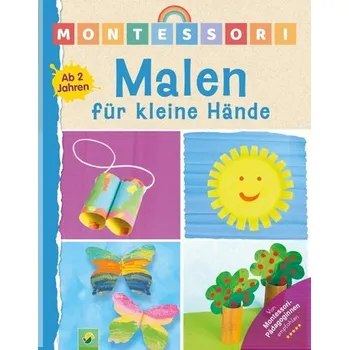 První čtění Montessori Malen für kleine Hände | Ab 2 Jahren - Schwager & Steinlein Verlag