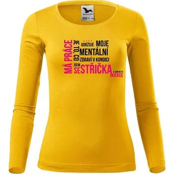 Dámské oblečení DOBRÝ TRIKO Dámské bavlněné triko Má práce sestřička Velikost: M, Barva: Žlutá