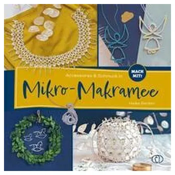Accessoires & Schmuck in Mikro-Makramee - Becker, Heike