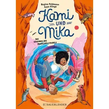 Kami & Mika - Das Geheimnis des magischen Strudels - Feldmann, Regina