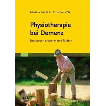 Physiotherapie bei Demenz - Fröhlich, Martina