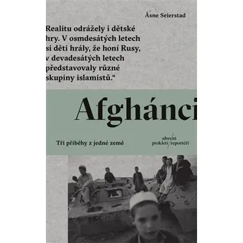 Afghánci: Tři příběhy z jedné země -…