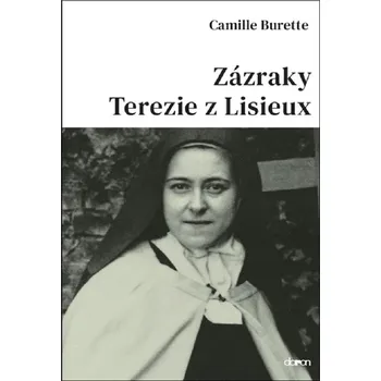 Duchovní literatura Zázraky Terezie z Lisieux - Camille Burette (2024, brožovaná)