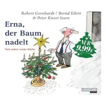 Erna, der Baum nadelt, 1 Audio-CD - Gernhardt, Robert