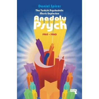 Umění The Turkish Psychedelic Music Explosion - Daniel Spicer [EN] (2018, brožovaná)