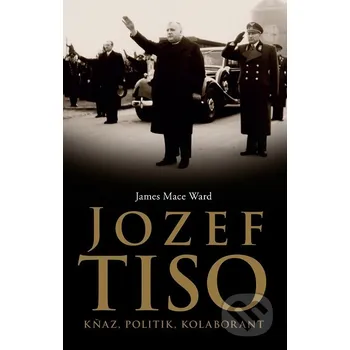 Kniha Jozef Tiso - James Mace Ward Slovart