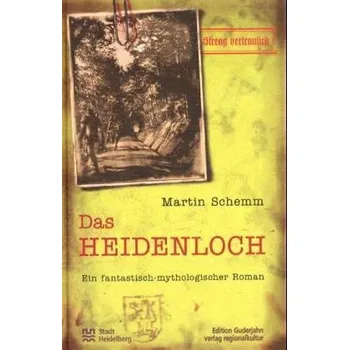 Das Heidenloch - Schemm, Martin [DE] (2004, Vázaná, Verlag Regionalkultur)