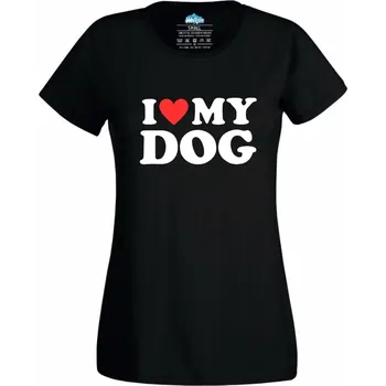 Dámské tričko Miluju svého psa I Love My Dog (Skladem XS-4XL) (Velikost: 4XL, Barva: Černá)