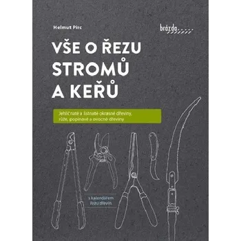 Vše o řezu stromů a keřů - Helmut Pirc (2024, pevná)