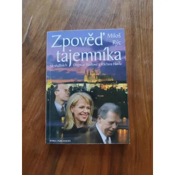 Literární biografie MILOŠ RÝC - Zpověď tajemníka (Zpověď tajemníka)