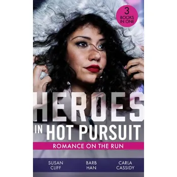 Cizí jazyk Heroes In Hot Pursuit: Romance On The Run – Susan Cliff,Barb Han,Carla Cassidy (EN)