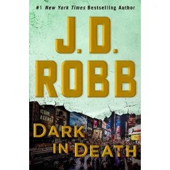 Dark in Death - Robb, J. D.