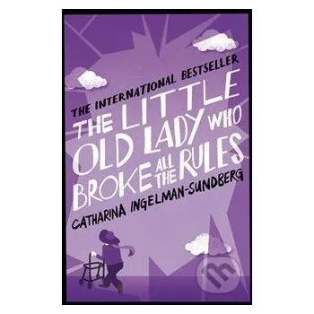 Beletrie pro dospělé The Little Old Lady Who Broke All the Rules - Catharina Ingelman-Sundberg Pan Macmillan