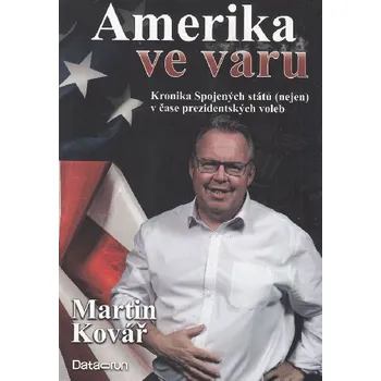 Amerika ve varu - Martin Kovář