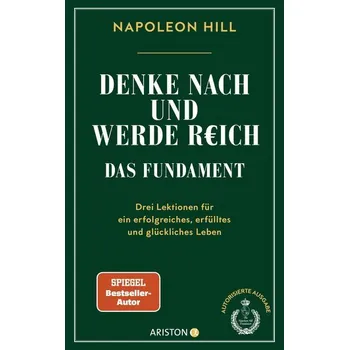 Denke nach und werde reich - Das Fundament - Napoleon Hill