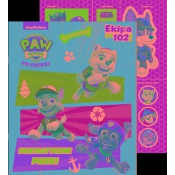 První čtění Fantastyczne pieski. Psi Patrol. Ekipa na 102 - opracowanie zbiorowe