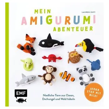 Mein Amigurumi-Abenteuer - Tiere häkeln - Espy, Lauren