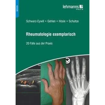 Rheumatologie exemplarisch - Schwarz-Eywill, Michael