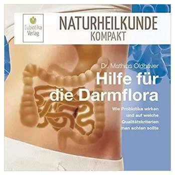 Hilfe für die Darmflora - Oldhaver, Mathias