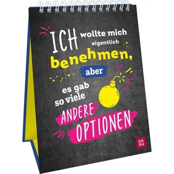 První čtění Ich wollte mich eigentlich benehmen, aber es gab so viele andere Optionen - Groh Verlag