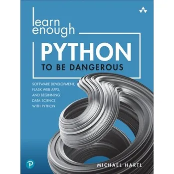Technika Learn Enough Python to Be Dangerous - Hartl, Michael