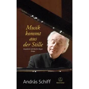 Musik kommt aus der Stille - Schiff, András [DE] (2024, Brožovaná, Baerenreiter-Verlag)
