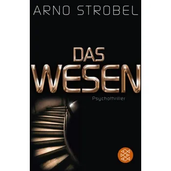 Das Wesen - Arno Strobel