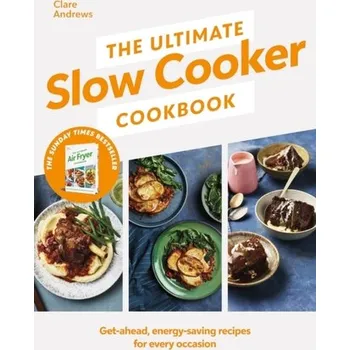 The Ultimate Slow Cooker Cookbook - Andrews, Clare