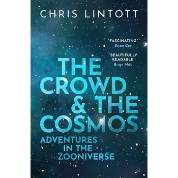 Příroda The Crowd and the Cosmos - Lintott Chris [EN] (2021, Brožovaná, Oxford University Press)