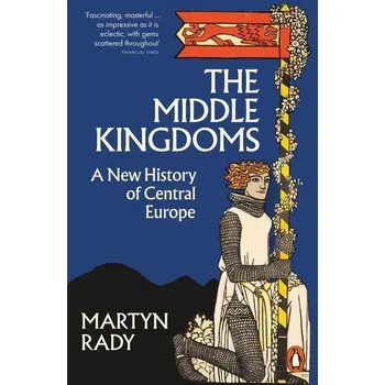 The Middle Kingdoms - Martyn Rady